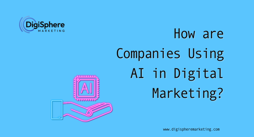 How are Companies Using AI in Digital Marketing?